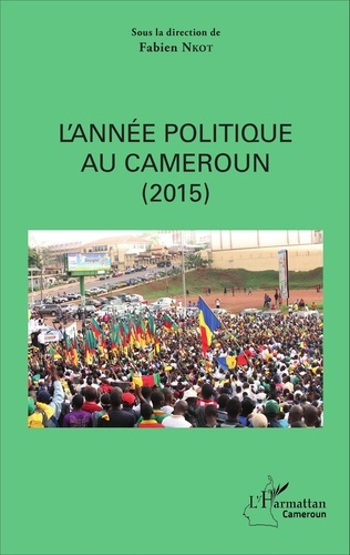 Emprunter L'annnée politique au Cameroun (2015) livre