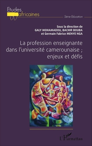 Emprunter La profession enseignante dans l'université camerounaise. Enjeux et défis livre
