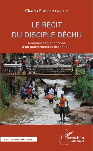 Emprunter Le récit du disciple déchu. Dénonciation et analyse d'un gouvernement despotique livre