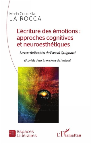 Emprunter L'écriture des émotions : approches cognitives et neuroesthétiques. Le cas de Boutès de Pascal Quign livre