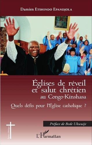 Emprunter Eglises de réveil et salut chrétien au Congo-Kinshasa. Quels défis pour l'Eglise catholique ? livre
