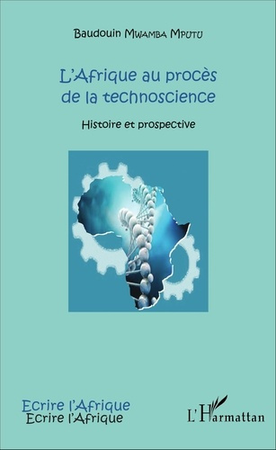 Emprunter L'Afrique au procès de la technoscience. Histoire et prospective livre