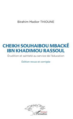Emprunter Cheikh souhaibou mbacké ibn khadimou rassoul. Erudition et sainteté au service de l'éducation livre