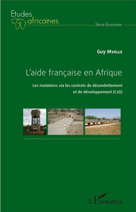 Emprunter L'aide française en Afrique. Les mutations via les contrats de désendettement et de développement (C livre