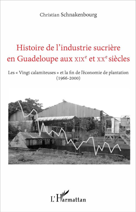 Emprunter Histoire de l'industrie sucrière en Guadeloupe aux XIXe et XXe siècles. Les 
