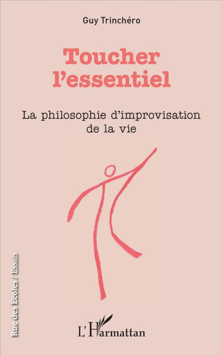 Emprunter Toucher l'essentiel. La philosophie d'improvisation de la vie livre