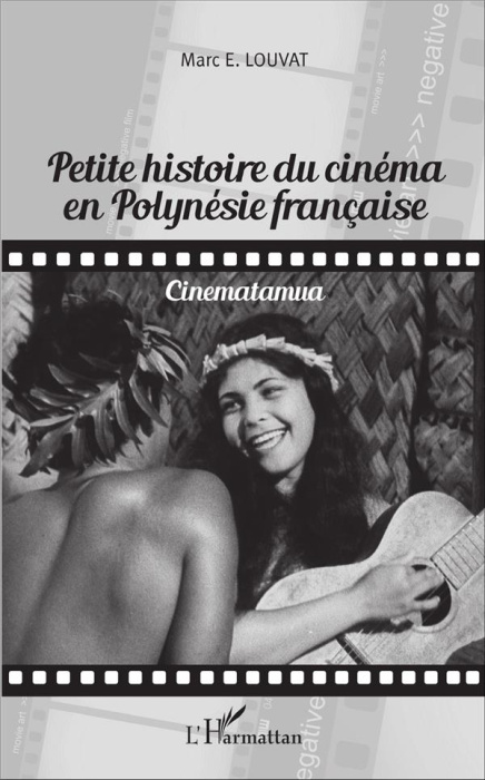 Emprunter Petite histoire du cinéma en Polynésie française. Cinematamua livre