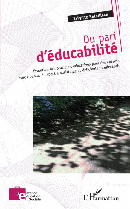 Emprunter Du pari d'éducabilité. Evolution des pratiques éducatives pour des enfants avec troubles du spectre livre