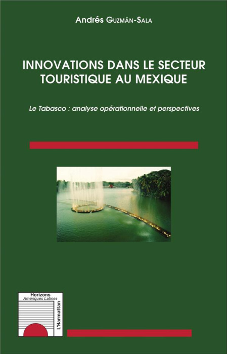 Emprunter Innovations dans le secteur touristique au Mexique. Le Tabasco : analyse opérationnelle et perspecti livre