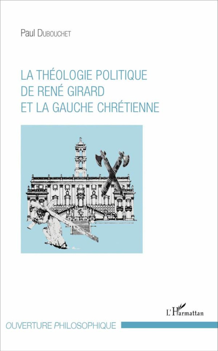 Emprunter La théologie politique de René Girard et la gauche chrétienne livre