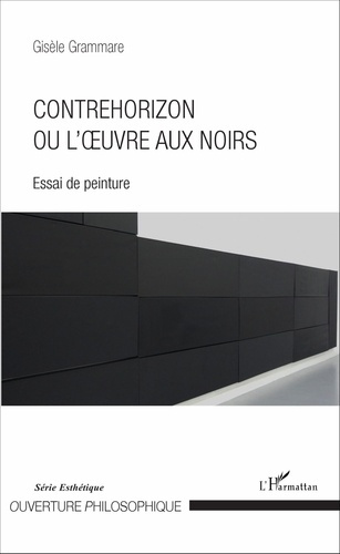 Emprunter Contrehorizon ou l'oeuvre aux noirs. Essai de peinture livre