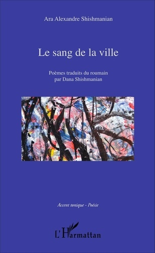 Emprunter Le sang de la ville. Poèmes traduits du roumain par Dana Shishmanian livre