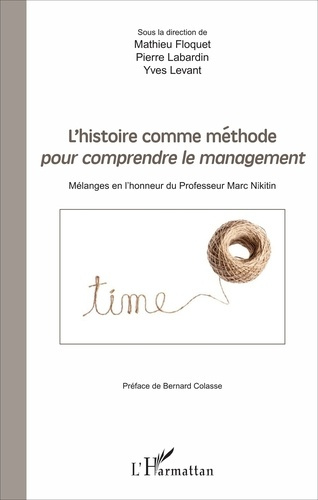 Emprunter L'histoire comme méthode pour comprendre le management. Mélanges en l'honneur du professeur Marc Nik livre