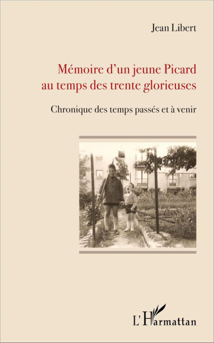 Emprunter Mémoire d'un jeune Picard au temps des trente glorieuses. Chronique des temps passés et à venir livre