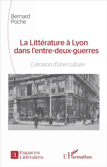 Emprunter La Littérature à Lyon dans l'entre-deux-guerres. L'érosion d'une culture livre