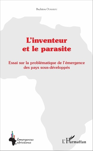 Emprunter L'inventeur et le parasite. Essai sur la problématique de l'émergence des pays sous-développés livre