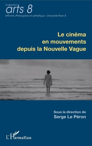 Emprunter Le cinéma en mouvements depuis la Nouvelle Vague livre