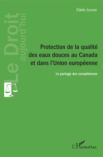 Emprunter Protection de la qualité des eaux douces au Canada et dans l'Union européenne. Le partage des compét livre