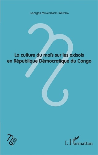 Emprunter La culture du maïs sur les oxisols en République Démocratique du Congo livre