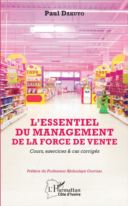 Emprunter L'essentiel du management de la force de vente. Cours, exercices & cas corrigés livre