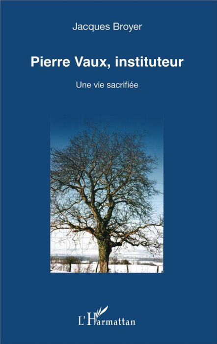 Emprunter Pierre Vaux, instituteur. Une vie sacrifiée livre