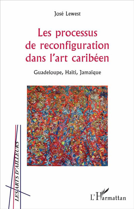 Emprunter Les processus de reconfiguration dans l'art caribéen. Guadeloupe, Haïti, Jamaïque livre
