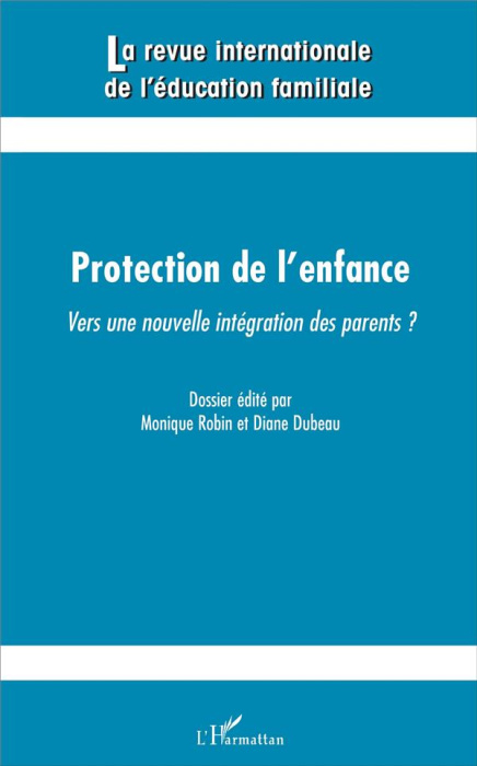Emprunter La revue internationale de l'éducation familiale N° 39, 2016 : Protection de l'enfance : vers une no livre