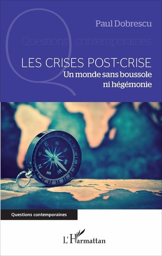 Emprunter Les crises post-crise. Un monde sans boussole ni hégémonie livre