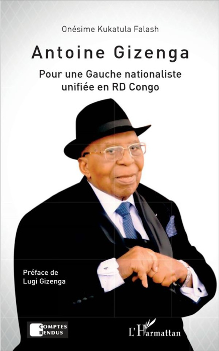 Emprunter Antoine Gizenga. Pour une Gauche nationaliste unifiée en RD Congo livre