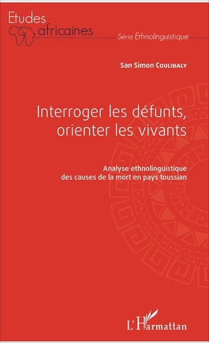 Emprunter Interroger les défunts, orienter les vivants. Analyse ethnolinguistique des causes de la mort en pay livre