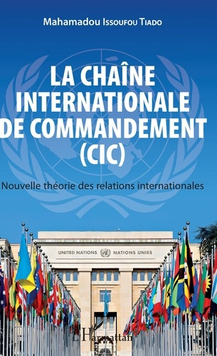 Emprunter La chaîne internationale de commandement (CIC). Nouvelle théorie des relations internationales livre