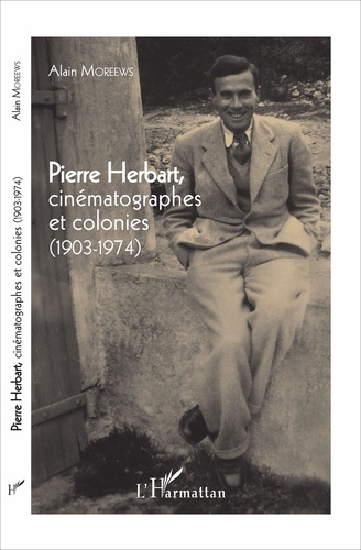 Emprunter Pierre Herbart, cinématographes et colonies (1903-1974) livre