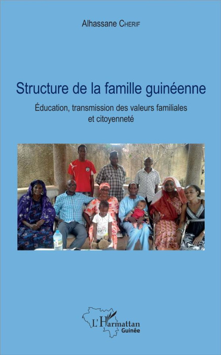 Emprunter Structure de la famille guinéenne. Education, transmission des valeurs familiales et citoyenneté livre