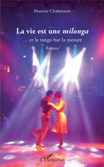 Emprunter La vie est une milonga. ... et le tango bat la mesure - Roman livre