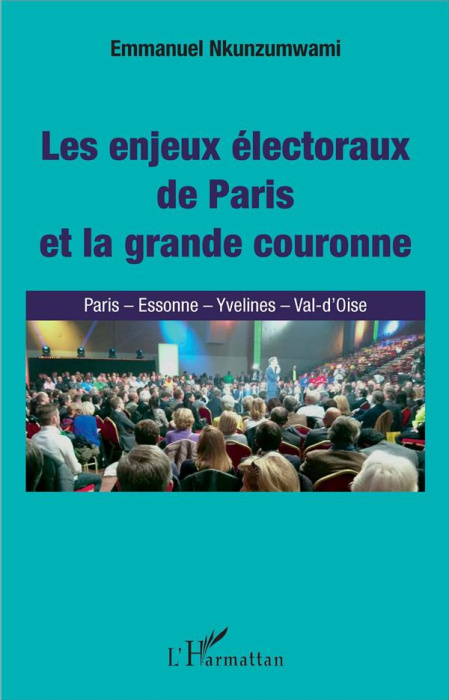Emprunter Les enjeux électoraux de Paris et la grande couronne. Paris - Essonne - Yvelines - Val-d'Oise livre