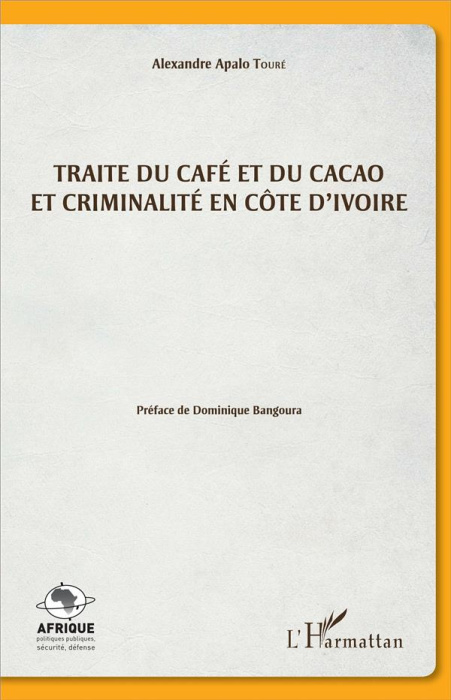 Emprunter Traite du café et du cacao et criminalité en Côte d'Ivoire livre