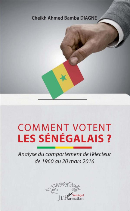 Emprunter Comment votent les Sénégalais ? Analyse du comportement de l'électeur de 1960 au 20 mars 2016 livre