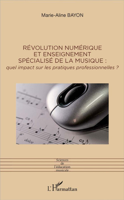 Emprunter Révolution numérique et enseignement spécialisé de la musique. Quel impact sur les pratiques profess livre
