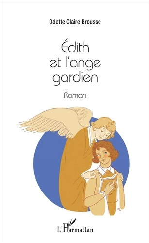 Emprunter Édith et l'ange gardien. Roman livre
