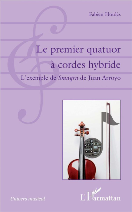 Emprunter Le premier quatuor à cordes hybride. L'exemple de Smaqra de Juan Arroyo livre