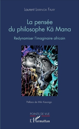 Emprunter La pensée du philosophe Kä Mana. Redynamiser l'imaginaire africain livre