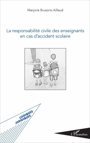 Emprunter La responsabilité civile des enseignants en cas d'accident scolaire livre