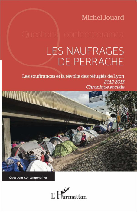 Emprunter Les naufragés de Perrache. Les souffrances et la révolte des réfugiés de Lyon (2012-2013) Chronique livre
