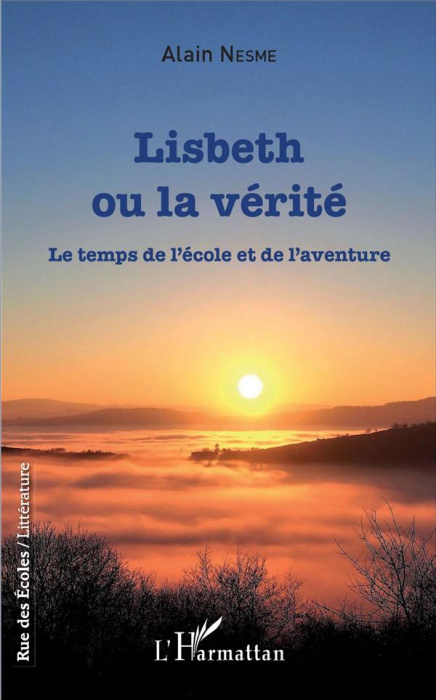 Emprunter Lisbeth ou la vérité. Le temps de l'école et de l'aventure livre