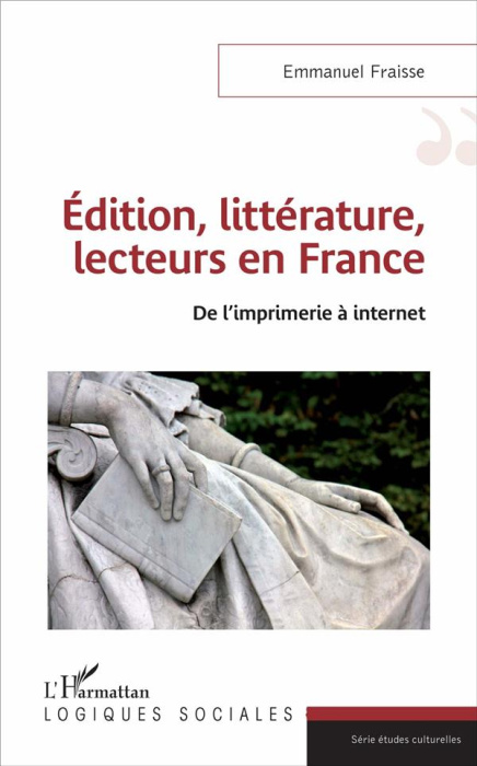 Emprunter Edition, littérature, lecteurs en France. De l'imprimerie à internet livre