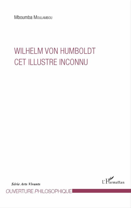 Emprunter Wilhelm von Humboldt, cet illustre inconnu livre
