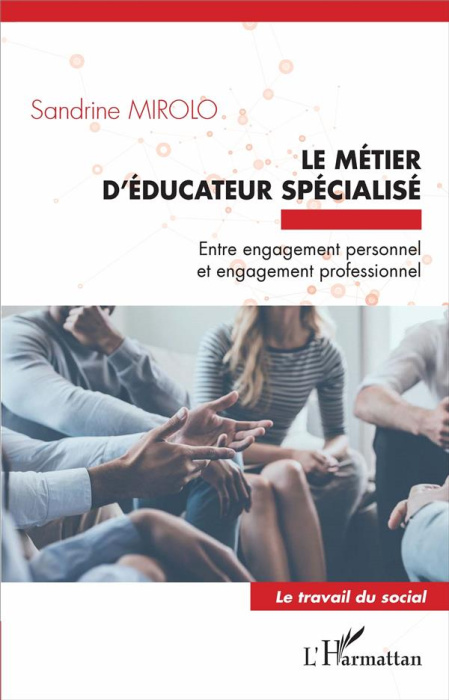 Emprunter Le métier d'éducateur spécialisé. Entre engagement personnel et engagement professionnel livre