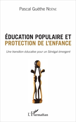 Emprunter Education populaire et protection de l'enfance. Une transition éducative pour un Sénégal renaissant livre