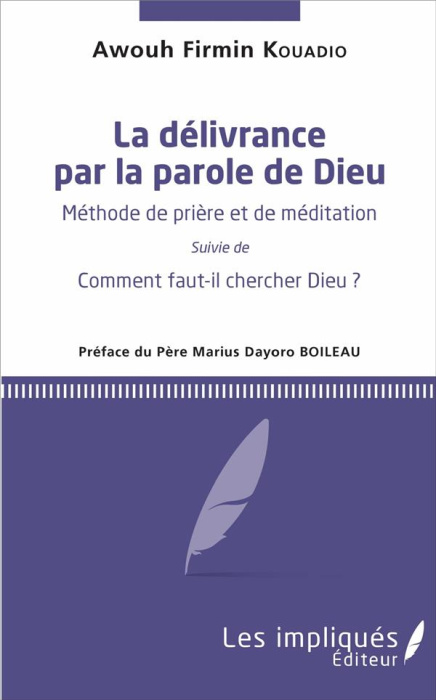 Emprunter La délivrance par la parole de Dieu. Méthode de prière et de méditation - Suivie de Comment faut-il livre
