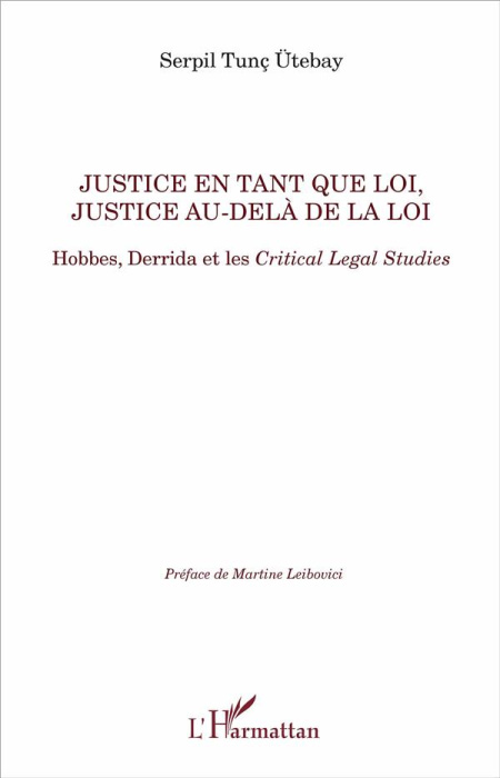 Emprunter Justice en tant que loi, justice au-delà de la loi. Hobbes, Derrida et les Critical Legal Studies livre